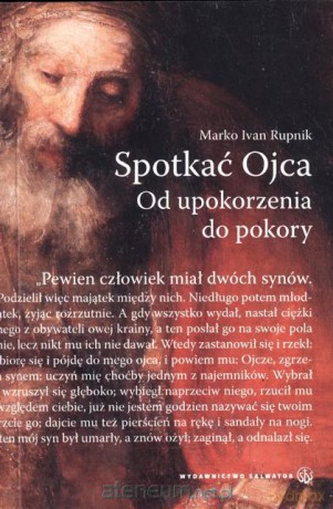 Spotkać Ojca. Od upokorzenia do pokory [KSIĄŻKA]