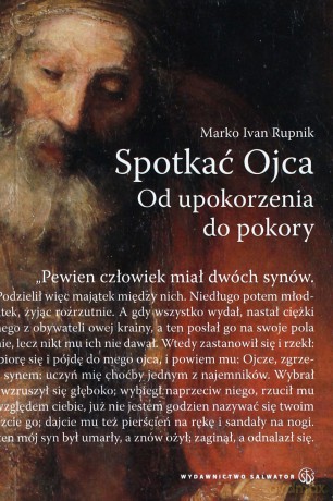 Spotkać Ojca. Od upokorzenia do pokory [KSIĄŻKA]