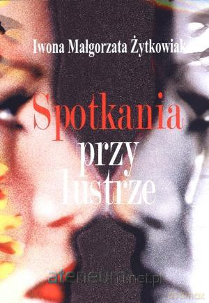 Spotkania przy lustrze [KSIĄŻKA]