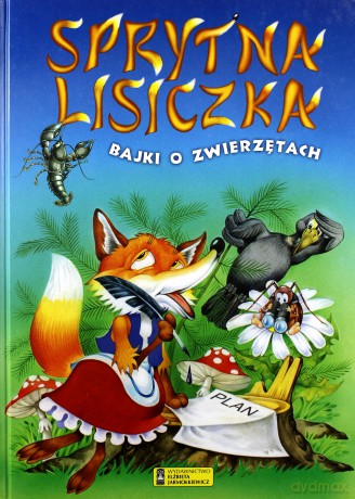 Sprytna lisiczka. Bajki o zwierzętach [KSIĄŻKA]