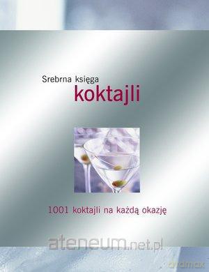 Srebrna księga koktajli [KSIĄŻKA]