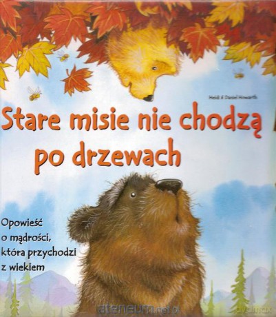 Stare misie nie chodzą po drzewach [KSIĄŻKA]
