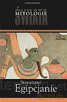 Starożytni Egipcjanie. Mitologie Świata [KSIĄŻKA]