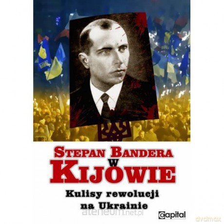 Stepan Bandera w Kijowie [KSIĄŻKA]