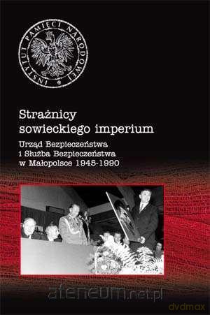 Strażnicy sowieckiego imperium. [KSIĄŻKA]