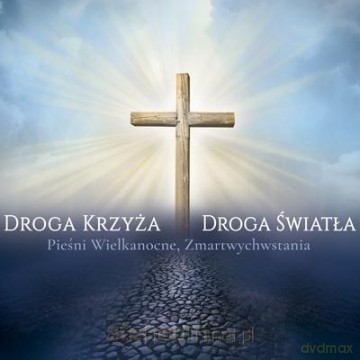 Droga Krzyża, Droga Światła Pieśni Wielkanocne [CD]