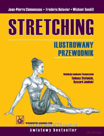 Stretching. Ilustrowany przewodnik [KSIĄŻKA]
