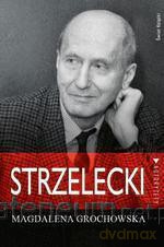 Strzelecki. Śladem nadziei [KSIĄŻKA]