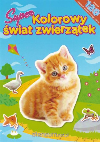 Super kolorowy świat zwierzątek [KSIĄŻKA]