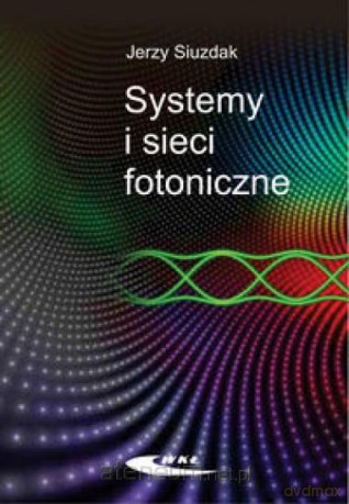 Systemy i sieci fotoniczne [KSIĄŻKA]