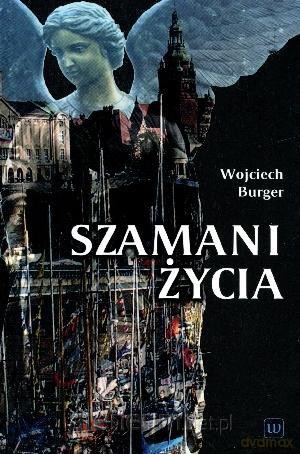 Szamani życia [KSIĄŻKA]