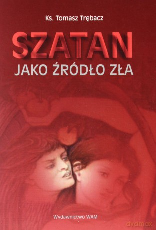 Szatan jako źródło zła [KSIĄŻKA]