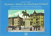 Szczecin i okolice na starych pocztówkach [KSIĄŻKA]
