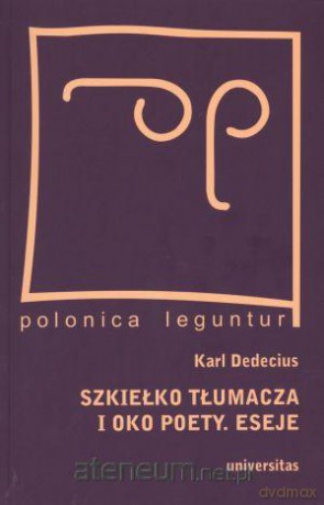 Szkiełko tłumacza i oko poety. Eseje [KSIĄŻKA]