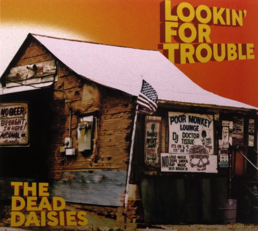 The Dead Daisies: Lookin For Trouble (digipack) [CD]