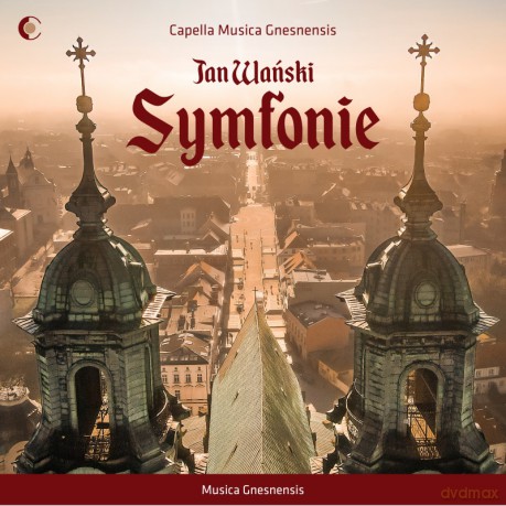 Jan Wański: Symfonie: Capella Musica Gnesnensis [CD]