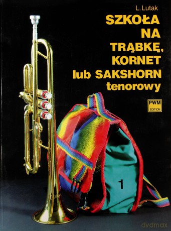Szkoła na trąbkę, kornet lub sakshorn tenorowy 1 [KSIĄŻKA]