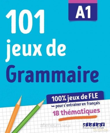 101 jeux de grammaire A1 [KSIĄŻKA]