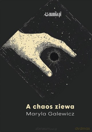 A chaos ziewa - Maryla Galewicz [KSIĄŻKA]