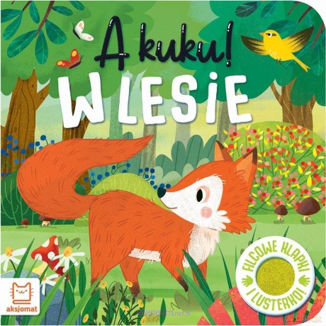 A kuku! W lesie. Filcowe klapki i lusterko - Grażyna Wasilewicz [KSIĄŻKA]
