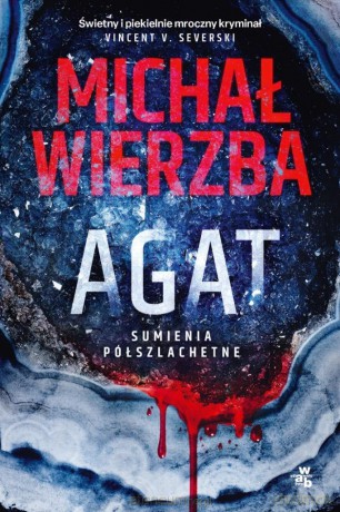 Agat (Tom 1) Sumienia półszlachetne - Michał Wierzba [KSIĄŻKA]