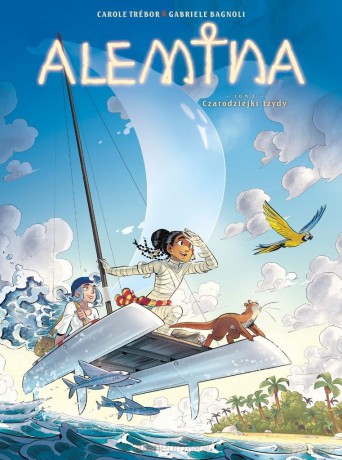 Alemina (Tom 3) Czarodziejki Izydy - Carole Trebor, Gabriele Bagnoli [KOMIKS]