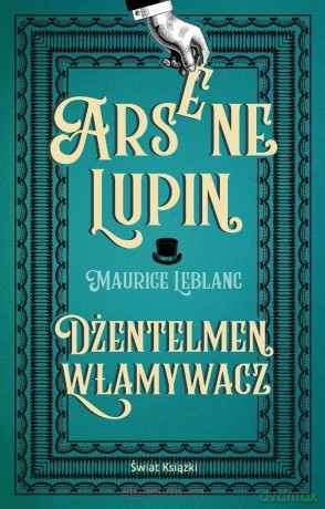 Arsene Lupin. Dżentelmen włamywacz - Maurice Leblanc [KSIĄŻKA]