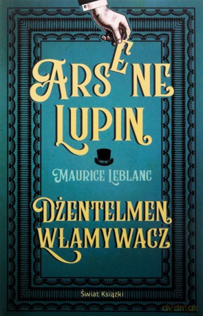 Arsene Lupin. Dżentelmen włamywacz - Maurice Leblanc [KSIĄŻKA]