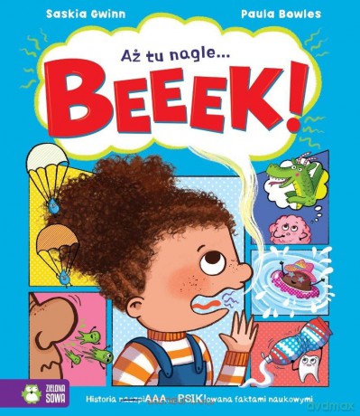 Aż tu nagle... BEEEK! - Saskia Gwinn, Paula Bowles [KSIĄŻKA]