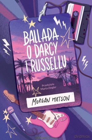 Ballada o Darcy i Russellu - Morgan Matson [KSIĄŻKA]
