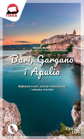 Bari, Gargano i Apulia - Sandra Skrzek [KSIĄŻKA]