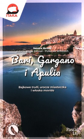 Bari, Gargano i Apulia - Sandra Skrzek [KSIĄŻKA]