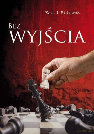 Bez wyjścia - Kamil Pilczek [KSIĄŻKA]