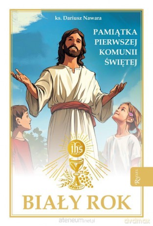 Biały Rok, Pamiątka Pierwszej Komunii Świętej - Dariusz Nawara [KSIĄŻKA]