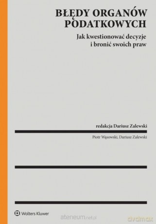 Błędy organów podatkowych a prawa podatnika - Piotr Wąsowski, Dariusz Zalewski [KSIĄŻKA]
