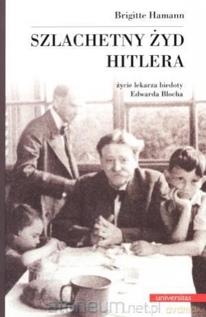 Szlachetny żyd Hitlera. Życie lekarza... [KSIĄŻKA]