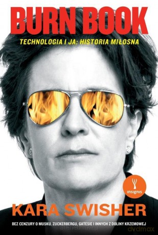 Burn Book. Technologia i ja: historia miłosna - Kara Swisher [KSIĄŻKA]