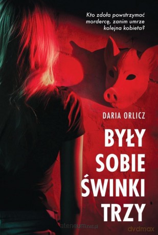 Były sobie świnki trzy - Daria Orlicz [KSIĄŻKA]