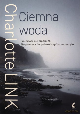 Ciemna woda - Charlotte Link [KSIĄŻKA]