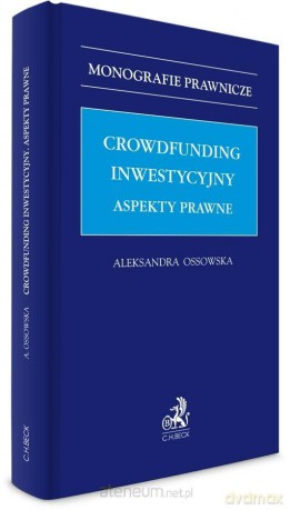 Crowdfunding inwestycyjny. Aspekty prawne - Aleksandra Ossowska [KSIĄŻKA]