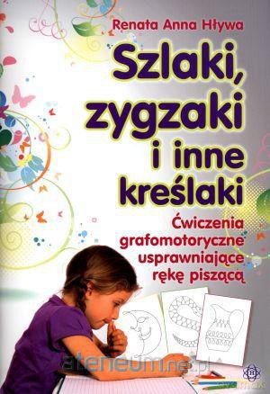 Szlaki zygzaki i inne kreślaki. Ćwiczenia... [KSIĄŻKA]