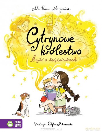 Cytrynowe królestwo. Bajki o księżniczkach - Ala Hanna Murgrabia, Edyta Adamowska [KSIĄŻKA]