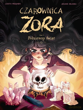 Czarownica Zora (Tom 4) Podziemny świat - Judith Peignen, Ariane Delrieu [KOMIKS]