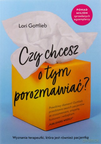 Czy chcesz o tym porozmawiać - Lori Gottlieb [KSIĄŻKA]
