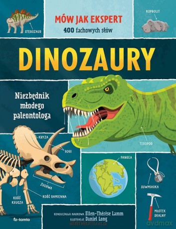 Dinozaury. Niezbędnik młodego paleontologa - Ellen-Thrse Lamm, Daniel Long [KSIĄŻKA]
