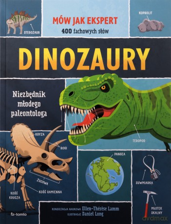 Dinozaury. Niezbędnik młodego paleontologa - Ellen-Thrse Lamm, Daniel Long [KSIĄŻKA]