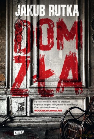 Dom zła - Jakub Rutka [KSIĄŻKA]