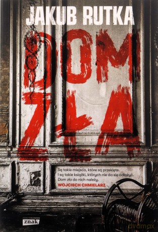 Dom zła - Jakub Rutka [KSIĄŻKA]