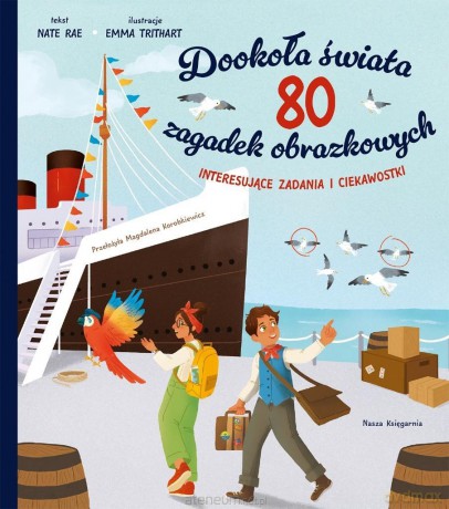 Dookoła świata. 80 zagadek obrazkowych - Nate Rae, Emma Trithart [KSIĄŻKA]