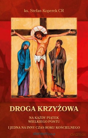 Droga Krzyżowa na każdy piątek - Stefan Koperek CR [KSIĄŻKA]